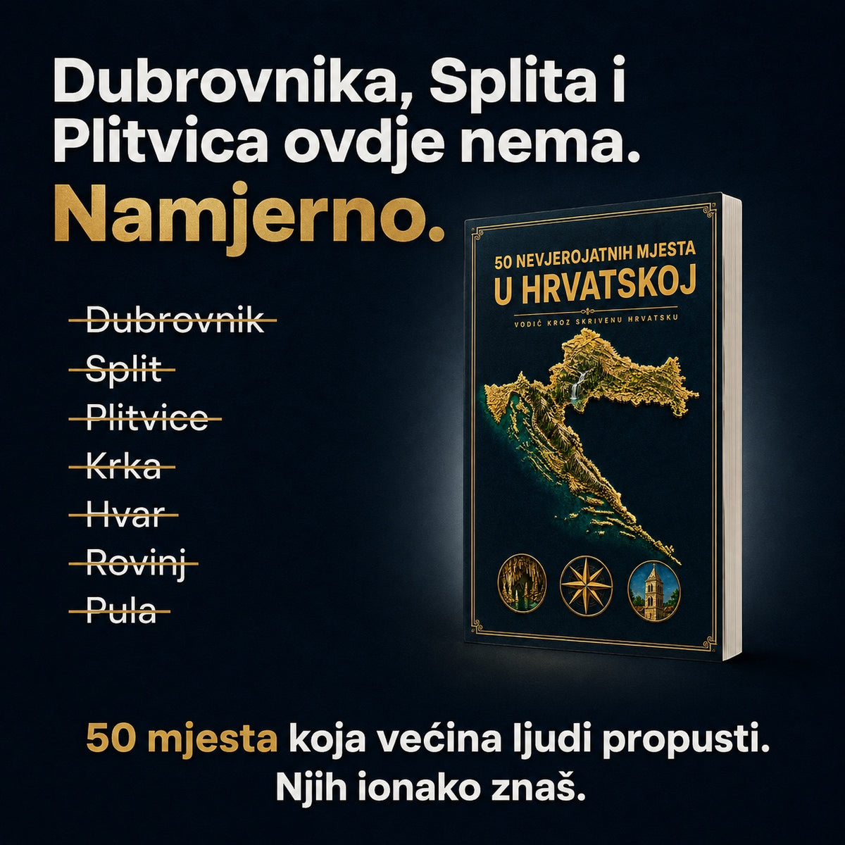 Dubrovnika, Splita i Plitvica ovdje nema. Namjerno.